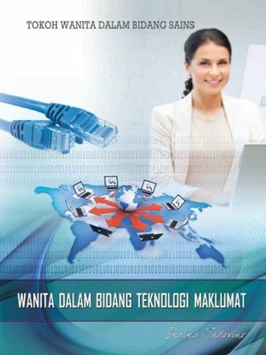 cover image of Tokoh Wanita Dalam Bidang Sains: Wanita Dalam Bidang Teknologi Maklumat